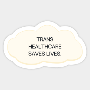 Trans Healthcare Saves Lives - Transgender Sticker